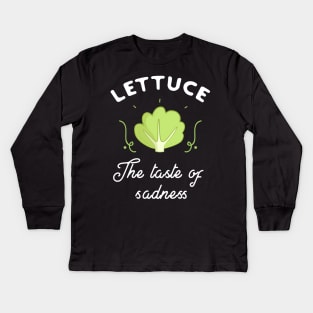 Lettuce the taste of sadness Kids Long Sleeve T-Shirt